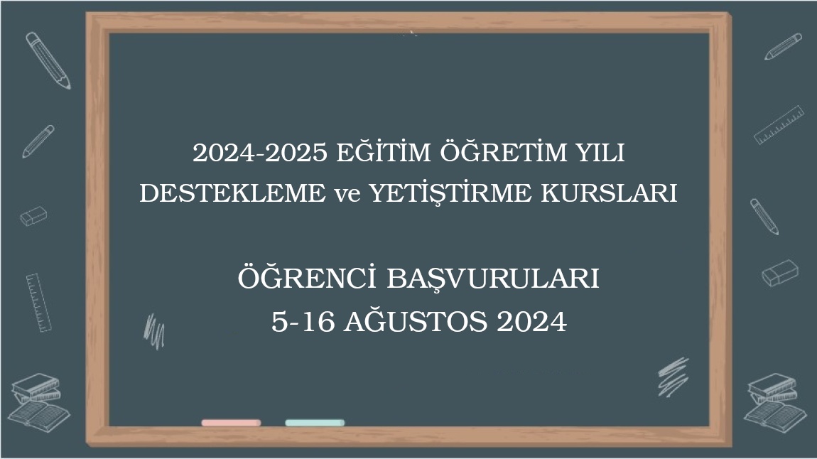 2024-2025 E EĞİTİM ÖĞRETİM YILI DESTEKLEME ve YETİŞTİRME KURSLARI (DYK) ÖĞRENCİ BAŞVURULARI BAŞLADI